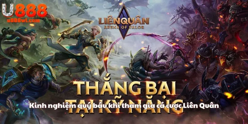 Kinh nghiệm quý báu khi tham gia cá cược Liên Quân